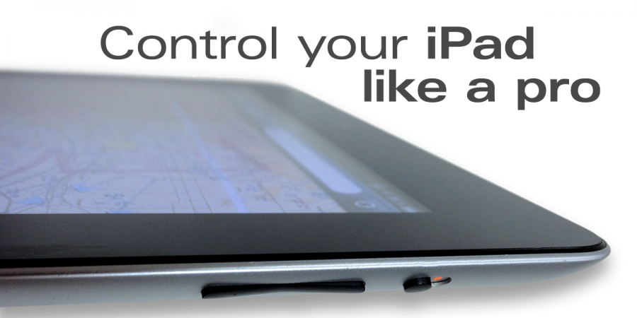 Understanding the iPad’s controls - iPad Pilot News